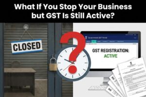 GST compliance requirements after business closure in India